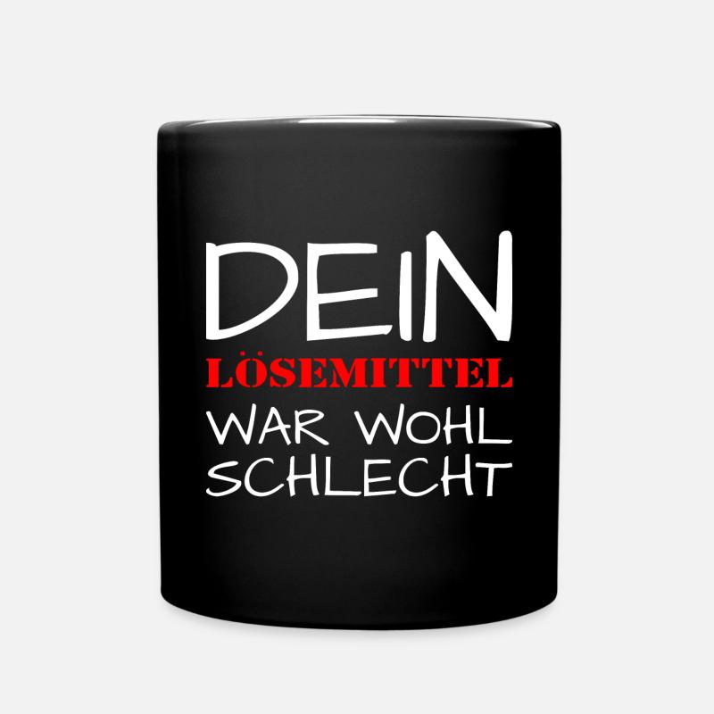Maler Lackierer dein lösemittel war wohl schlecht - Tasse einfarbig - Schwarz