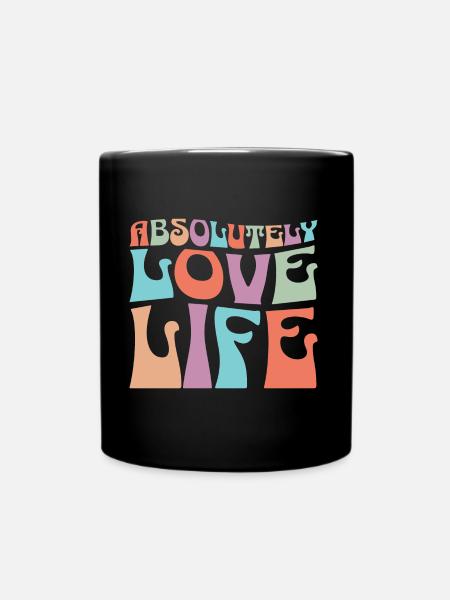 Ich liebe mein Leben absolut Positives Zitat - Tasse einfarbig - Schwarz