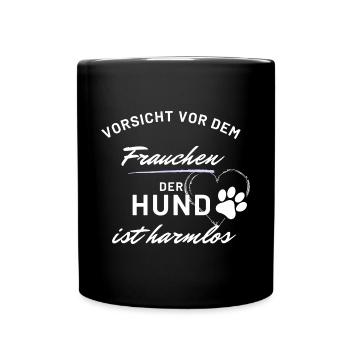 vorsicht vor frauchen hund harmlos hunde spruch - Tasse einfarbig - Schwarz - Vorne
