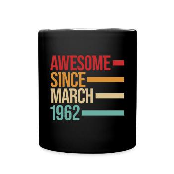 Geburstag Awesome Since March 1962 - Full Colour Mug - black - Front