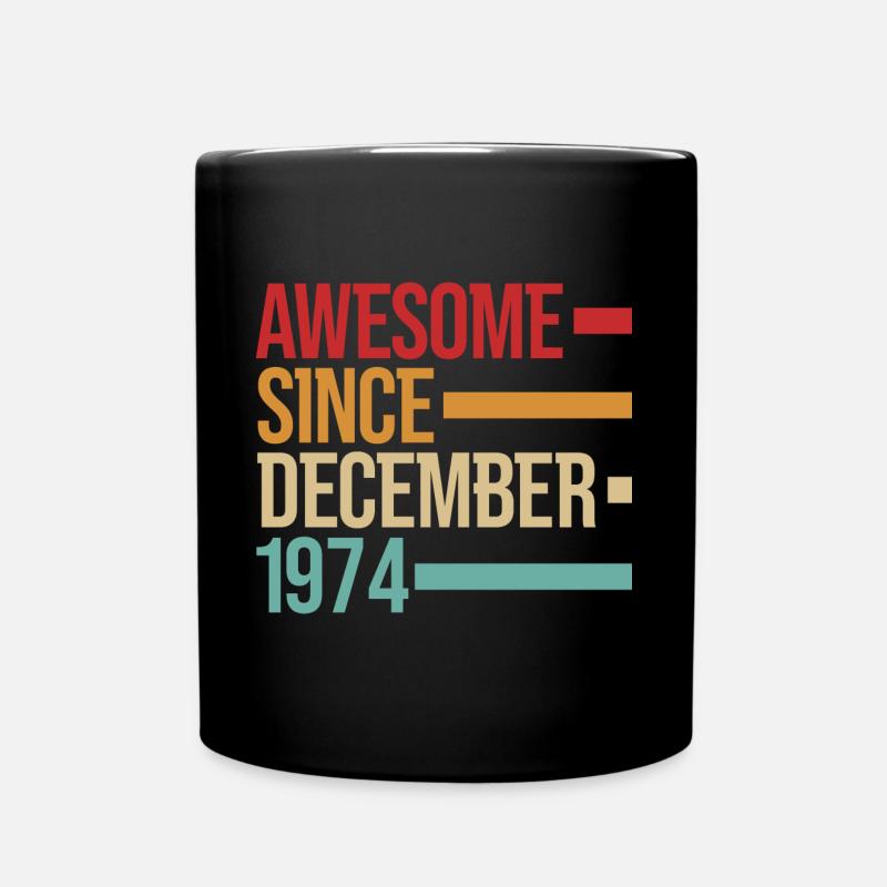 Geburstag Awesome Since December 1974 - Tasse einfarbig - Schwarz