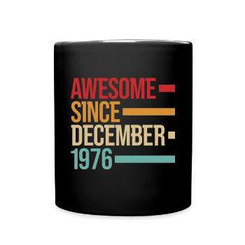Geburstag Awesome Since December 1976 - Full Colour Mug - black - Front