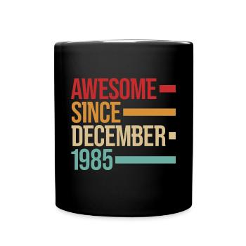 Geburstag Awesome Since December 1985 - Full Colour Mug - black - Front