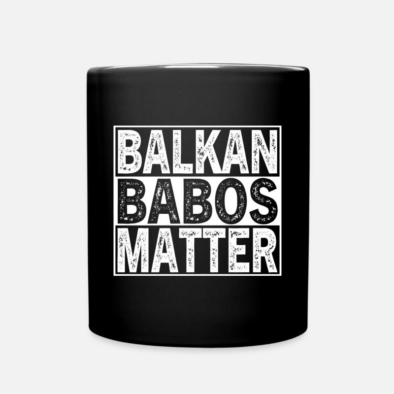 Balkan Babos Matter Hrvatska Bosna Srbija Jugo - Tasse einfarbig - Schwarz