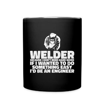 Welder, Because I Don't Mind Hard Work 3 - Tasse einfarbig - Schwarz - Vorne