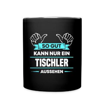 Tischler Design für stolze Handwerker - Tasse einfarbig - Schwarz - Vorne