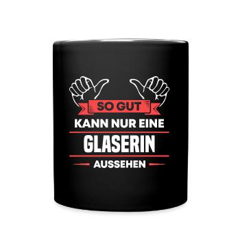 Glaserin Design für stolze Handwerker - Tasse einfarbig - Schwarz - Vorne