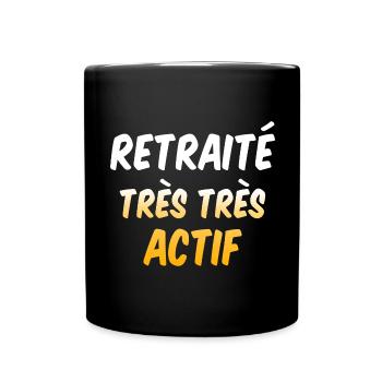 retraité très actif humour citation drôle blague - Mug uni - noir - Devant