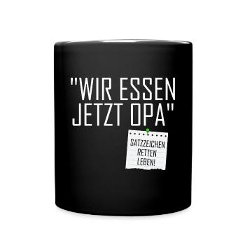 Wir essen jetzt Opa - Tasse einfarbig - Schwarz - Vorne