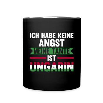 Ich habe keine Angst meine Tante ist Ungarin - Tasse einfarbig - Schwarz - Vorne