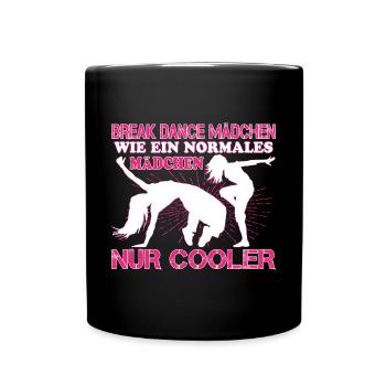 Break Dance Mädchen Tanzen Break Dancerin - Tasse einfarbig - Schwarz - Vorne