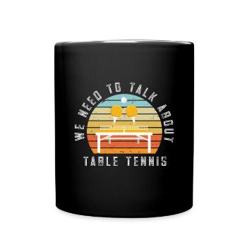 Lustiger Tischtennis Spruch Tischtennis - Tasse einfarbig - Schwarz - Vorne