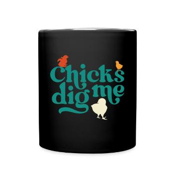 Chicks Dig Me Funny Easter Chicken - Full Colour Mug - black - Front