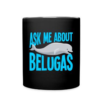 Beluga Whale Beluga Whale Whale Watching Dolphin Dolphin - Full Colour Mug - black - Front