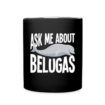 Beluga Whale Beluga Whale Whale Watching Dolphin Dolphin - Full Colour Mug - black - Front