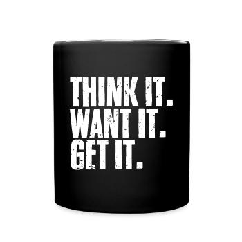 Think It Want It Get It Cool Manifestation Of - Full Colour Mug - black - Front