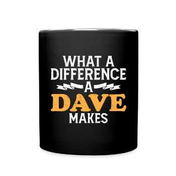 What A Difference A Dave Makes - Full Colour Mug - black - Front