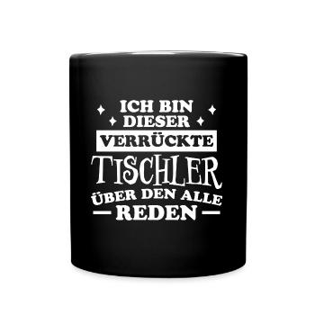 Tischler Lustiger Spruch Beruf Tischler Geschenk - Tasse einfarbig - Schwarz - Vorne