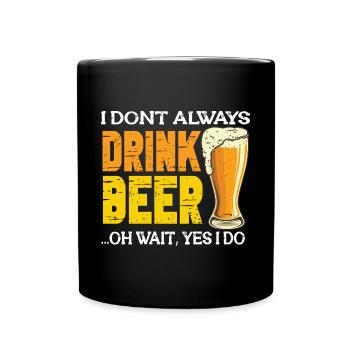Feiern Bier Party Spruch I Biertrinken - Tasse einfarbig - Schwarz - Vorne