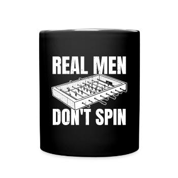 Real Men Don't Spin Foosball Table Soccer Player - Full Colour Mug - black - Front