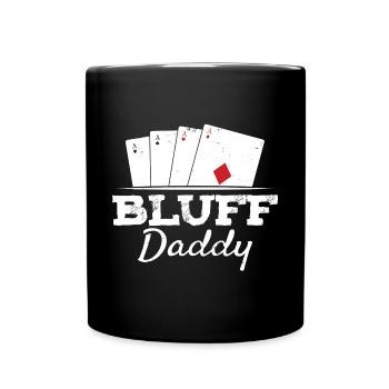 Bluff Daddy Texas Hold'em Father Playing Cards Pok - Tasse einfarbig - Schwarz - Vorne
