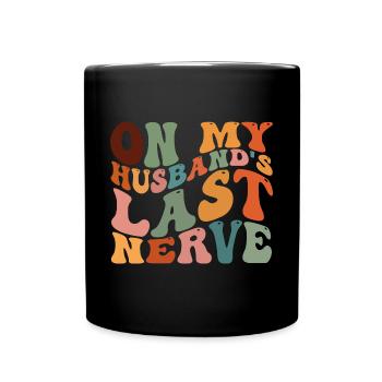 Sur le dernier nerf de mon mari - Mug uni - noir - Devant