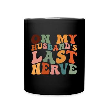 Sur le dernier nerf de mon mari - Mug uni - noir - Devant