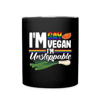 I'm gay, I'm vegan, I'm unstoppable - Full Colour Mug - black - Front