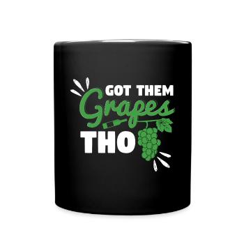 Got Them Grapes Tho - Tasse einfarbig - Schwarz - Vorne