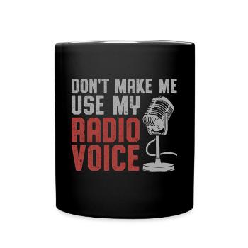Don't Make Me Use My Radio Voice Ham Radio Operato - Tasse einfarbig - Schwarz - Vorne