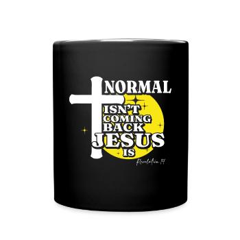 La normalité chrétienne ne revient pas, Jésus le fait - Mug uni - noir - Devant