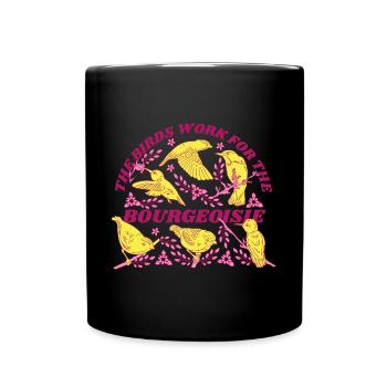 Les oiseaux travaillent pour la bourgeoisie - Mug uni - noir - Devant