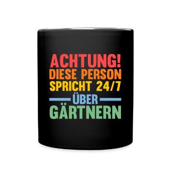 Gartenarbeit Garten Gärtner Hobbygärtner - Tasse einfarbig - Schwarz - Vorne