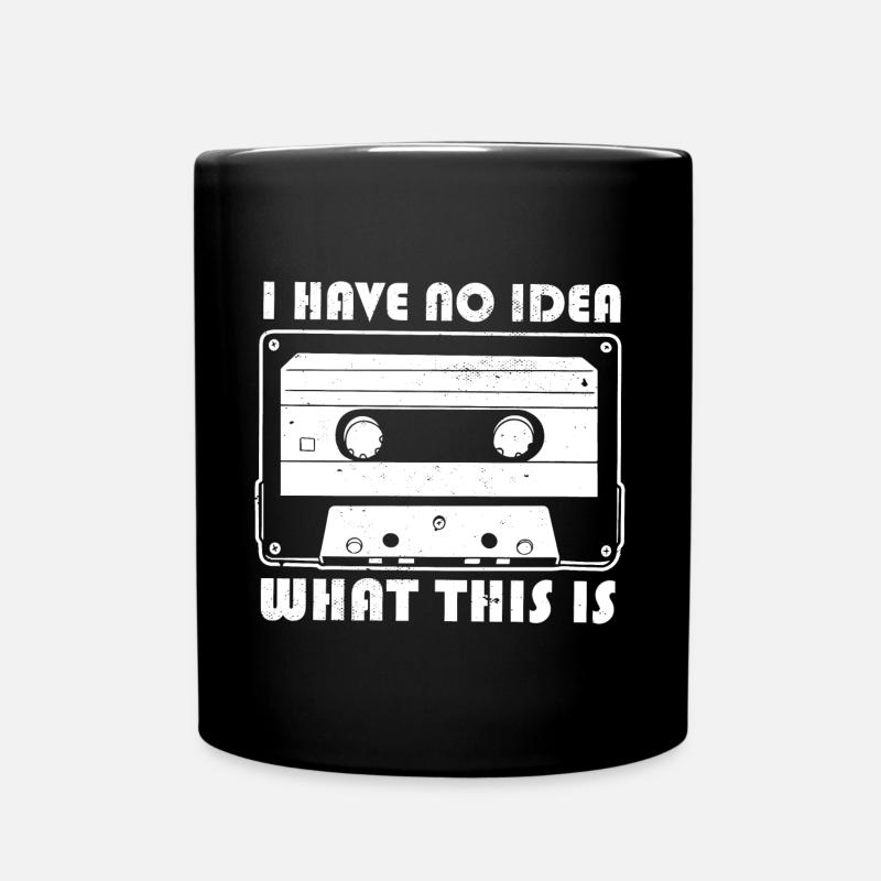 I Have No Idea What This Is 70s 80s 90s Retro - Tasse einfarbig - Schwarz