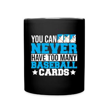 Cool vous ne pouvez jamais avoir trop de cartes de baseball co - Mug uni - noir - Devant