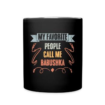 Awesome My Favorite People Call Me Babushka - Full Colour Mug - black - Front
