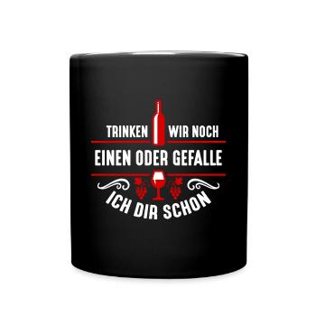 Trinken wir noch einen? Lustiger Spruch Funshirt - Tasse einfarbig - Schwarz - Vorne