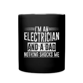 I'm An Electrician And A Dad Nothing Shocks Me 3 - Tasse einfarbig - Schwarz - Vorne