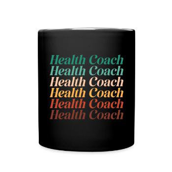 Health Coach Nutritionist Life Coach - Full Colour Mug - black - Front