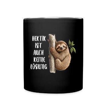 Hektik Ist Auch Keine Lösung Faultier - Tasse einfarbig - Schwarz - Vorne