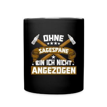 Tischler Schreiner Ohne Späne - Tasse einfarbig - Schwarz - Vorne