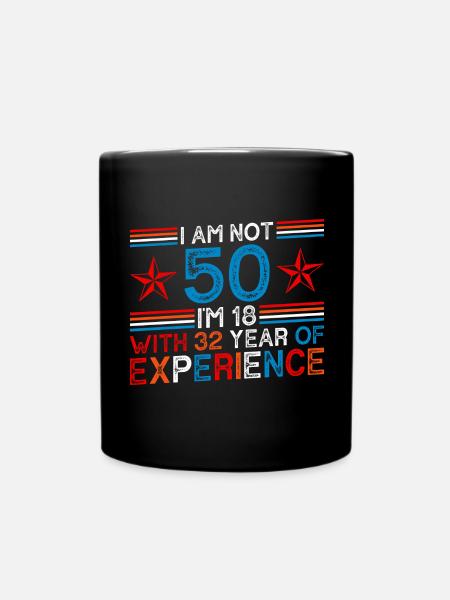 Je n’ai pas 50 ans, j’ai 18 ans et 32 ans d’expérience, 50 ans - Mug uni - noir