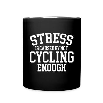 Stress Is Caused By Not Cycling Enough - Tasse einfarbig - Schwarz - Vorne