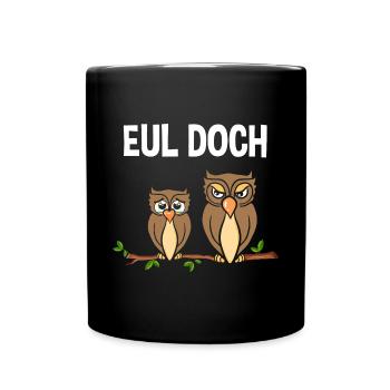 Eul Doch - Tasse einfarbig - Schwarz - Vorne