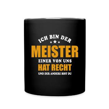 Ich bin der Meister - einer von uns hat Recht - Tasse einfarbig - Schwarz - Vorne