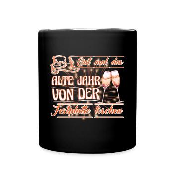 Silvester Neujahr Erstmal das alte Jahr löschen - Tasse einfarbig - Schwarz - Vorne