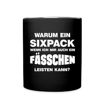 Warum ein Sixpack lustige Bierbauch Sprüche - Tasse einfarbig - Schwarz - Vorne