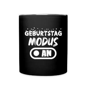 Geburtstag Modus an lustige Geburtstag Sprüche - Tasse einfarbig - Schwarz - Vorne