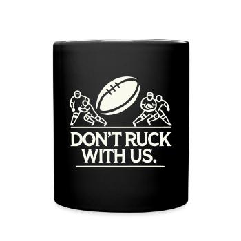 "Don’t Ruck with Us" Rugby Spruch - Tasse einfarbig - Schwarz - Vorne