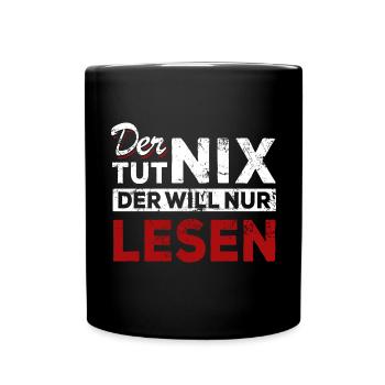Der tut nix der will nur lesen - Spruch - Tasse einfarbig - Schwarz - Vorne